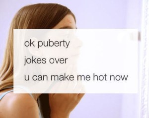 puberty jokes over